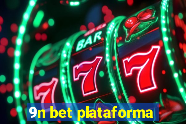 9n bet plataforma